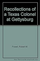 Recollections of a Texas Colonel at Gettysburg 0939631261 Book Cover