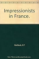 Impressionists in France. B008PR3KBG Book Cover