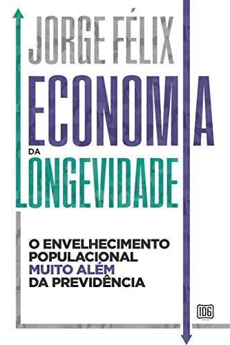 Economia da longevidade: O envelhecimento populacional muito além da previdência