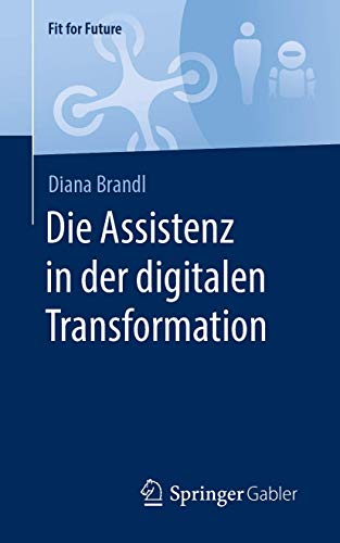 Die Assistenz in der digitalen Transformation (Fit for Future)