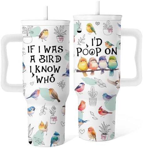If I Was A Bird I Know Who I'd Poop On Tumbler For Women 40 Oz, Birds Tumbler With Handle, Colorful Birds Cup, Birthday Christmas Gifts For Women Her, Bird Travel Coffee Cup