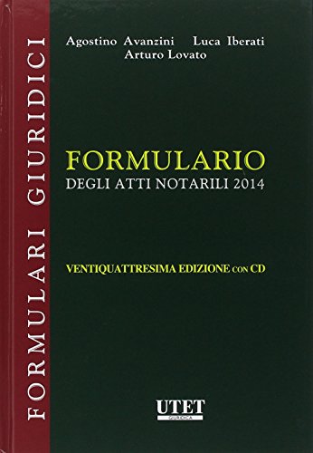 Formulario degli atti notarili 2014. Con CD-ROM Formulario degli atti notarili 2014. Con CD-ROM