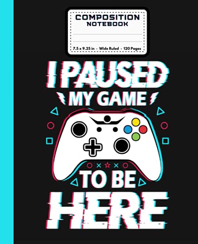 Gaming Composition Notebook: Video Game Composition Notebook | Wide Ruled 7.5' x 9.25' | 120 Pages | Game Composition Notebook For Boys Girls Teens And Adults