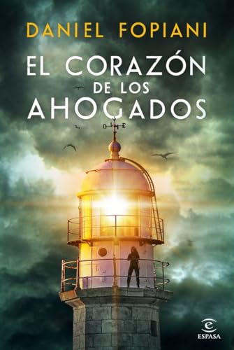 El corazón de los ahogados (ESPASA NARRATIVA)