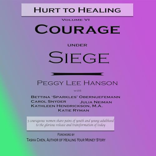 Courage Under Siege by Peggy Lee Hanson, Bettina 'Sparkles' Obernuefemann, Carol Snyder, Julia Neiman, Kathleen Hendrickson, Katie Ryman episode artwork