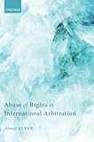 Abuse of Rights in International Arbitration