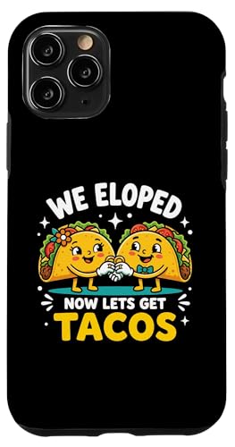 We Eloped Now Let's Get Tacos Funny Foodie Wedding Eloper �X�}�z�P�[�X iPhone 11 Pro �p