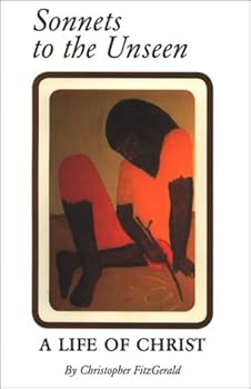 Paperback Sonnets to the Unseen: A Life of Christ Book