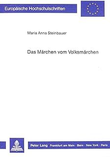 Das Maerchen Vom Volksmaerchen: Jean-François Bladé Und Die Contes Populaires de la Gascogne - Problematik Einer Maerchensammlung Des 19. Jahrhunderts