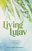 Living Lulav; Discovering Ourselves through the Mitzvah of the Four Species 1952370701 Book Cover