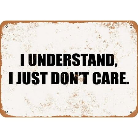 Vintage Metal Tin Sign 8x12 inch I Understand. I Just