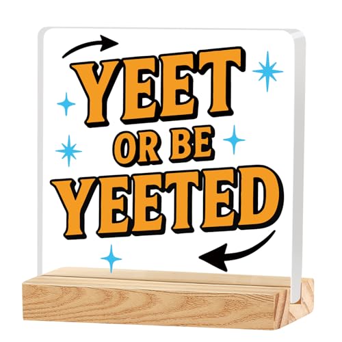Yeet Or Be Yeeted Funny Office Desk Decor for Employee Coworker Friends, Home Office Accessories Gifts for Women Men Acrylic Decorative Sign for Cubicle Decoration