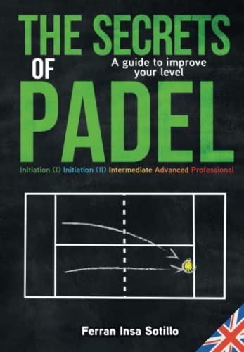 The secrets of padel: A guide to improve your level