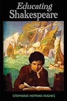 Educating Shakespeare: What he knew and how and where he learned it 1733589457 Book Cover