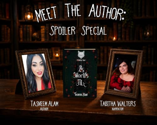 Meet The Author: *Spoiler Special* As Worlds Tilt By Tasneem Alam