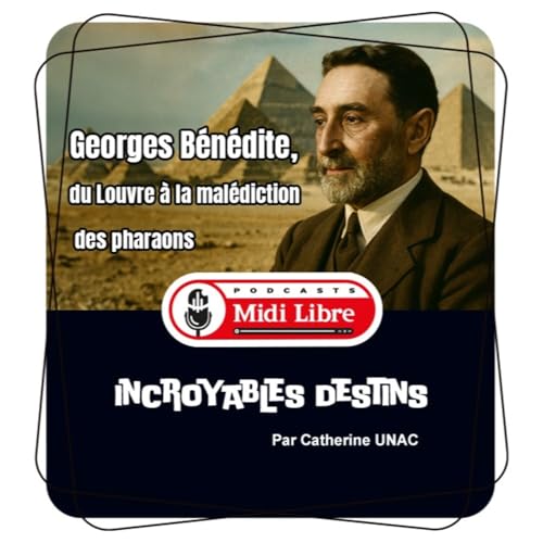 Georges B&eacute;n&eacute;dite, le N&icirc;mois victime de la mal&eacute;diction des pharaons ?