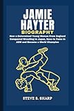 JAMIE HAYTER BIOGRAPHY: How a Determined Young Woman From England Conquered Wrestling in Japan, Rose to Fame in AEW and Became a World Champion