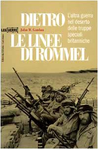 Dietro le linee di Rommel. L'altra guerra nel deserto delle truppe speciali britanniche