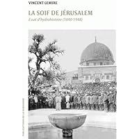 La soif de J&eacute;rusalem
