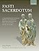 Fasti Sacerdotum: A Prosopography of Pagan, Jewish, and Christian Religious Officials in the City of Rome, 300 BC to AD 499