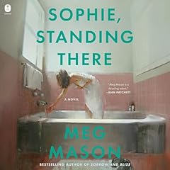 Sophie, Standing There Audiolibro Por Meg Mason arte de portada