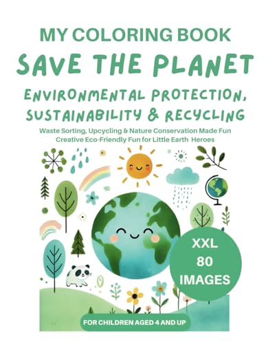 My Coloring Book Save the Planet Environmental Protection, Sustainability & Recycling: 80 Images XXL Waste Sorting, Upcycling & Nature Conservation ... Eco-Friendly Fun for Little Earth Heroes image 2