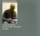 Vorläufiges zu Zettels Traum - Arno Schmidt