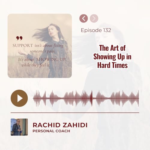 The Art of Showing Up in Hard Times