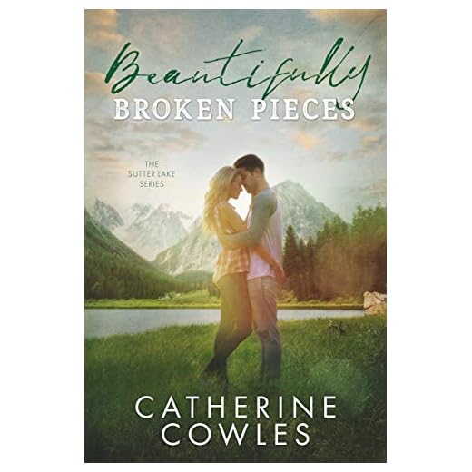 Beautifully Broken Pieces (The Sutter Lake Series Book 1) (English Edition)