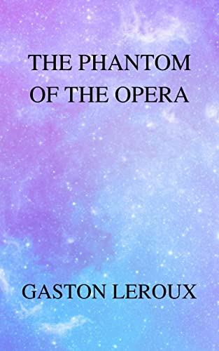 Phantom of the Opera: (Annotated) (English Edition)