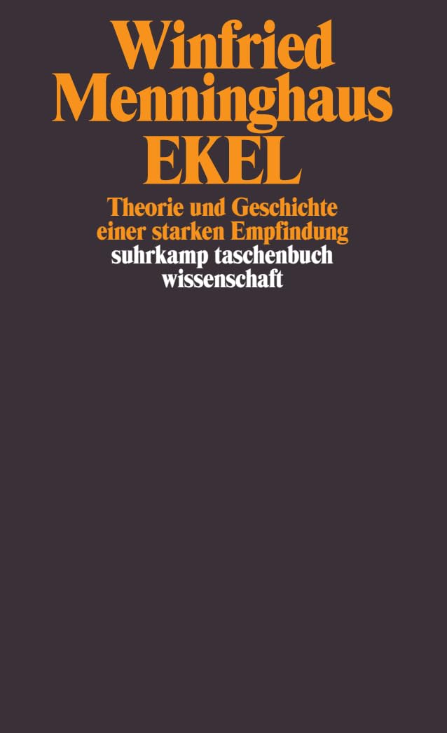 Ekel: Theorie und Geschichte einer starken Empfindung