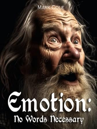 Emotion: No Words Necessary: Cole, Mark: 9798389955509: Amazon.com: Books