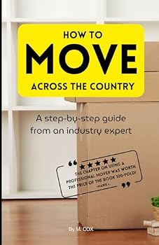 Paperback How to Move Across the Country: A step-by-step guide from an industry expert Book