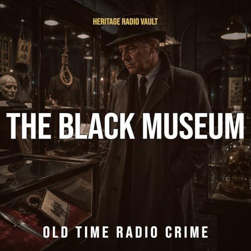 『The Black Museum - Old Time Radio Crime』のカバーアート