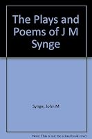 THE PLAYS AND POEMS OF J.M. SYNGE B0010K5JLE Book Cover