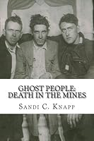Ghost People: Death in the Mines 1484112024 Book Cover