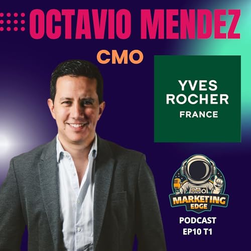 EP10-T1 Marketing, Belleza y Sostenibilidad con Octavio M&eacute;ndez