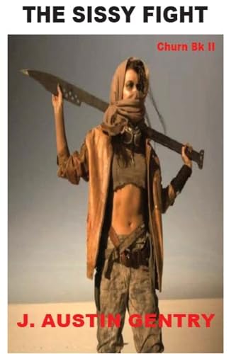 The Sissy Fight: Churn Bk II (Churn Series)