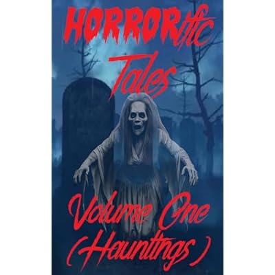 HORRORific Tales Volume One: Hauntings: 1