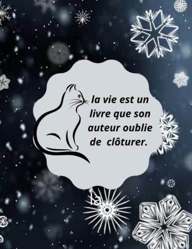 La vie est un livre que son auteur oublie de côlturer.: carnet de note 8.5x11 inch 120 pages drawing notebook patterner designe in matte cover (French Edition)