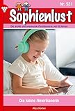 amerikanerinnen  Die kleine Amerikanerin: Sophienlust 521 – Familienroman