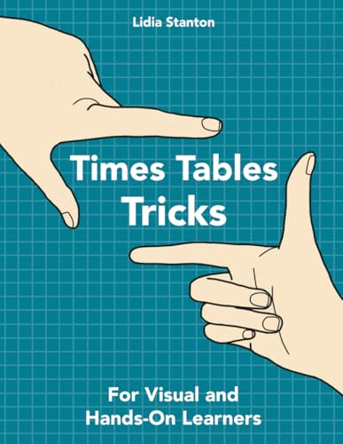 Times Tables Tricks: For Visual and Hands-On Learners