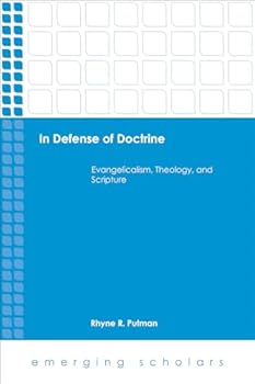 Hardcover In Defense of Doctrine: Evangelicalism, Theology, and Scripture Book