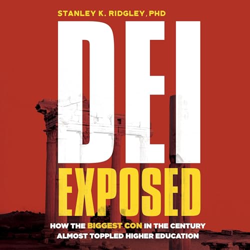 DEI Exposed by Stanley K. Ridgley PhD episode artwork