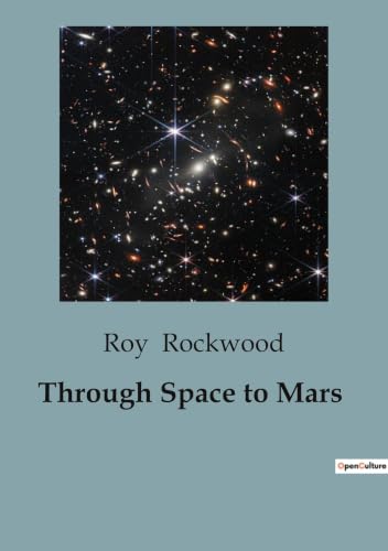 Through Space to Mars: A Journey to the Red Planet