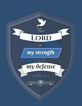 The Lord Is My Strength and My Defense - Prayer Journal : Christian Planner Notebook with Inspiration Quote on the Cover /150 Pages, 8,5 X 11, Glossy/ Kind Christian Planner Journal