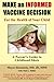 Make an Informed Vaccine Decision for the Health of Your Child: A Parent's Guide to Childhood Shots