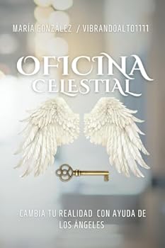 Paperback OFICINA CELESTIAL: Cambia tu realidad con ayuda de los Ángeles (Spanish Edition) [Spanish] Book