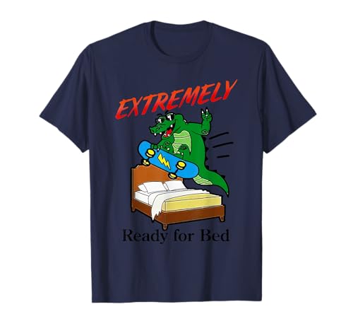 Extremely Ready For Bed Alligator Funny Crocodile T-Shirt