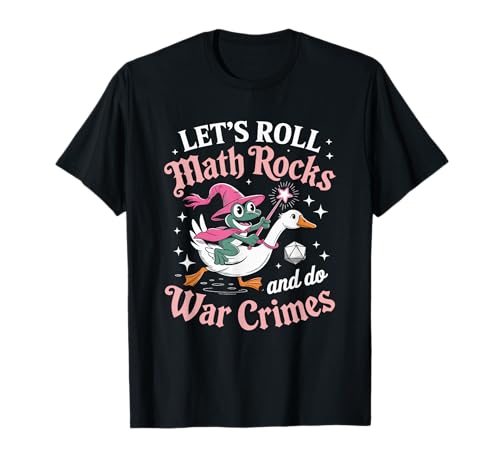 Let's Roll Math Rocks and Do War Crimes Frog Meme Goose Meme T-Shirt